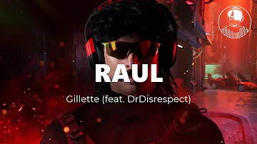 Gillette - feat. DrDisrespect (Letra/Lyrics) RAUUUL