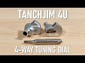 Tanchjim 4u review  4 way tuning dial