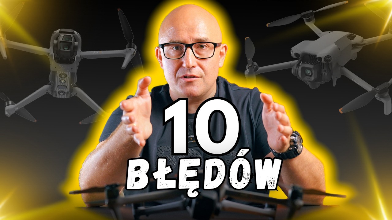10 najczęstszych Błędów Droniarzy - Zobacz zanim polecisz Dronem.