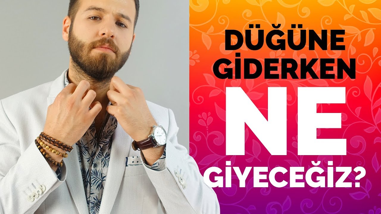 Düğüne Giderken Ne Giyeceğiz? - YouTube
