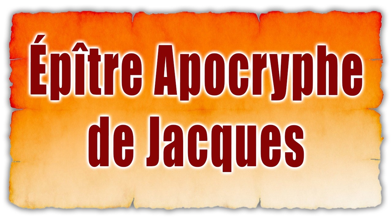 Épître Apocryphe de Jacques (Épître Secrète de Jacques) - Manuscrits de la Mer Morte