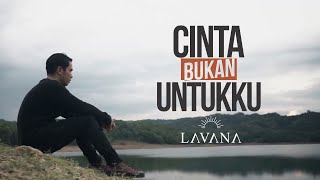 Lavanaa - Cinta Bukan Untukku (Official Music Video)