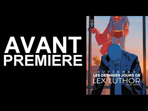 AVANT-PREMIERE : Superman, les derniers jours de Lex Luthor par Mark ...