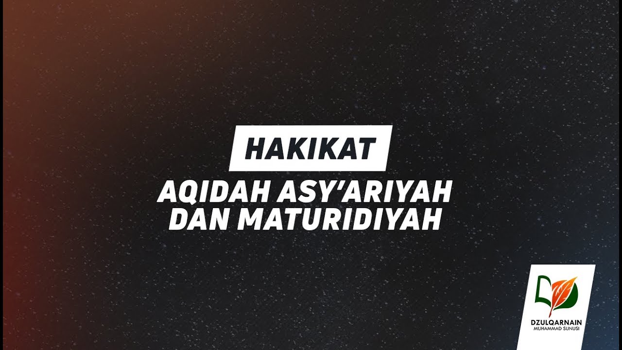 Hakikat Aqidah Asy'ariyyah dan Maturidiyyah
