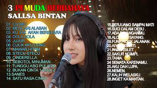 3 PEMUDA BERBAHAYA Ft SALLSA BINTAN * ILU IMU * FULL ALBUM REAGGE * ASIK BUAT DI PERJALANAN