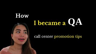 How I was promoted from agent to QA (call center promotion tips)