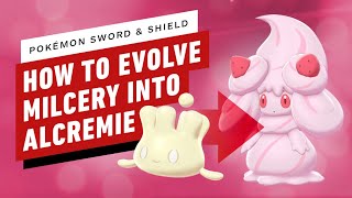 How to Evolve Milcery to Alcremie - Pokemon Sword and Shield
