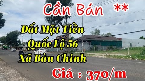 Anh Kiên cần bán mảnh đất mặt tiền Quốc Lộ 56 để trả nợ mảnh đất đẹp kinh doanh mở xưởng hết ý .