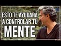 Esto te ayudará a controlar tu mente / Pablo Gómez psiquiatra