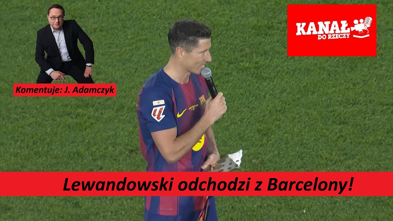 Miniatura: Lewandowski odchodzi z Barcelony! J. Adamczyk
