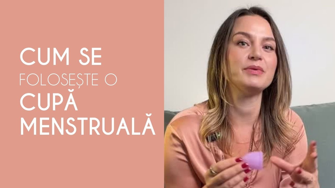 Cum se folosește cupa menstruală corect | Ghid complet