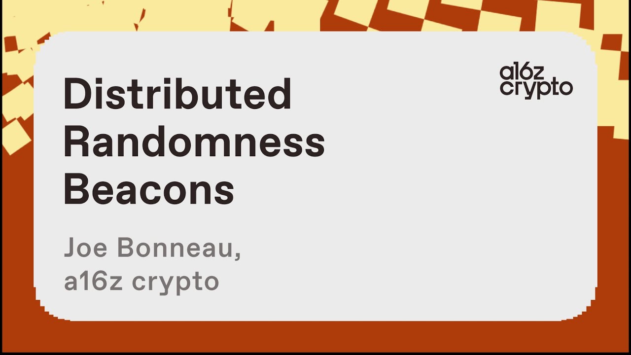 Distributed Randomness Beacons with Joseph Bonneau a16z crypto