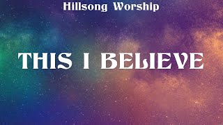 Hillsong Worship - This I Believe (Lyrics) Elevation Worship, Hillsong Worship, Chris Tomlin