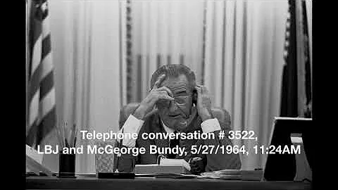 LBJ and MCGEORGE BUNDY, 5/27/1964. 11:24AM