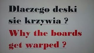 #73 Dlaczego deski sie krzywia?/ Why the boards get warped ?/ボードが歪んだのはなぜですか？