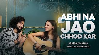 Abhi Na Jao Chhod Kar Lyrics song