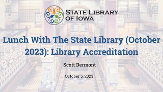 Lunch With The State Library (October 2023): Library Accreditation