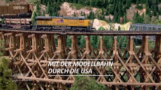 Mit der Modellbahn durch die USA | Eisenbahn-Romantik
