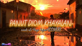 Download Lagu PANUT DIOM KHAYALAN-rosdi ali(lagu bajau) [COVER]