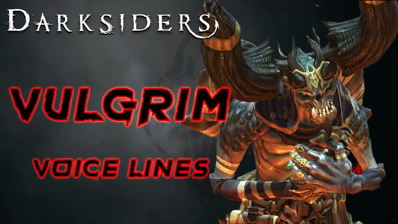 Darksiders: Голосовые реплики Вулгрима