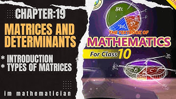 Matrices and Determinants class 10( introduction and types of matrices) chapter:19