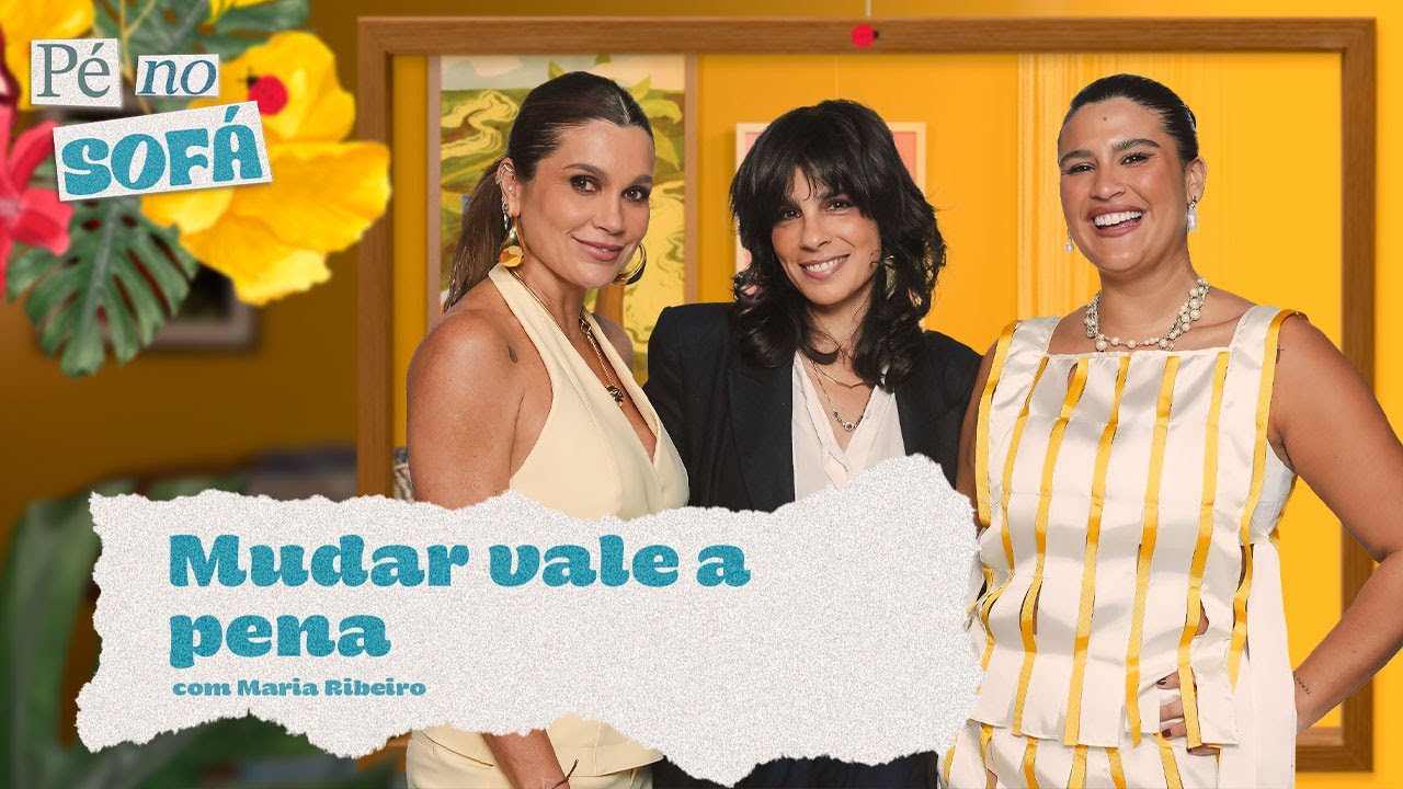 Mudar vale a pena, com Maria Ribeiro #51