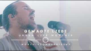 Gewagte Liebe - (Cover "Reckless Love") / Urban Life Worship chords