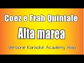 Coez - Frah Quintale - Alta marea (Versione Karaoke Academy Italia)