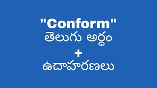 Conform meaning in telugu with examples | Conform తెలుగు లో అర్థం @meaningintelugu