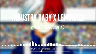 INDUSTRY BABY X Lemonade (Audio Edit)