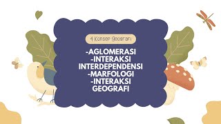 Konsep Geografi:Interdependensi,aglomerasi,Marfologi,Interaksi