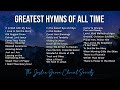 The greatest hymns of all time  it is well with my soul blessed assurance and more gospel music