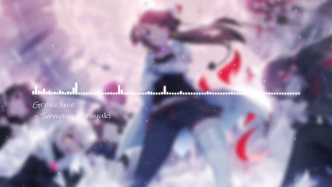 Grenzlinie By Sawano Hiroyuki Vocal Cyua Youtube