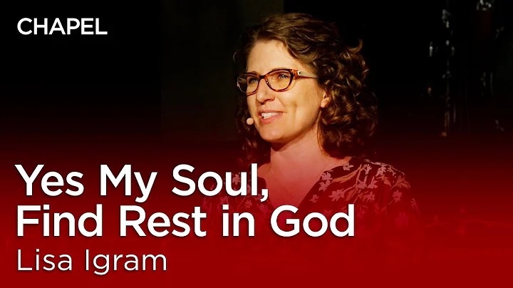 Lisa Igram: Yes My Soul, Find Rest in God [Biola A...