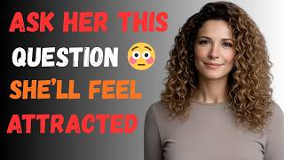 Ask Her These Questions — She’ll Feel Deep Attraction 😳 Psychology of Attraction