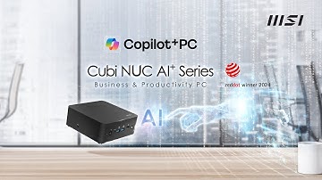 Cubi NUC AI+ 2MG Series | A Copilot+ PC with Serious AI Power | Mini PC | MSI
