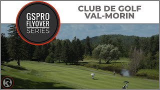GSPro Course Flyover - Club de golf Val Morin - Designed by Oli DLD