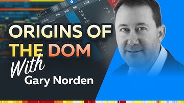 Mastering the DOM: The Origins of the DOM | Gary Norden