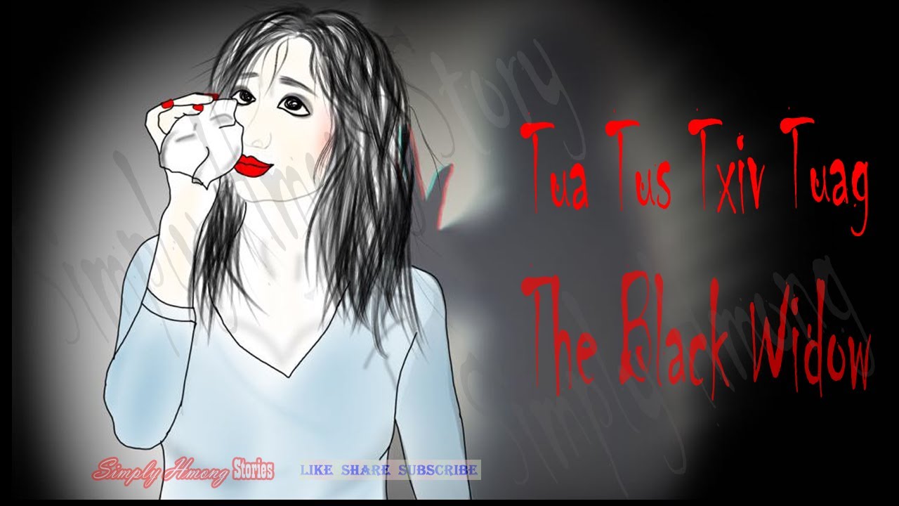 The Black Widow - Tua Tus Txiv Tuag - Hmong Ghost Story 9/15/2025