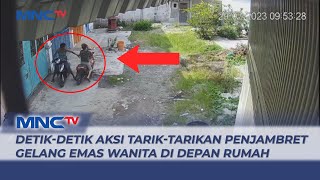 Terekam CCTV Pria Jambret Gelang Emas Wanita di Depan Rumah di Tanjung Balai - LIP 03/08