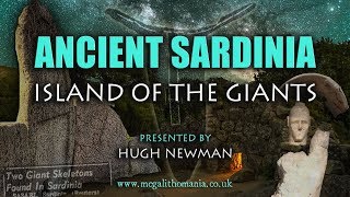 Ancient Sardinia | Island of the Giants | Hugh Newman | Megalithomania