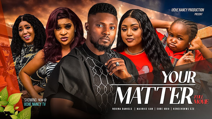 YOUR MATTER (Full Movie) Regina Daniels, Maurice Sam, Ebube Obio, Kene 2023 Nigerian Nollywood Movie
