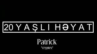 Patrick - 20 Yaşlı Həyat
