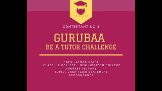 Gurubaa "Be a Tutor Challenge" || Contestant No 07 || Class 12 || cash flow statement || Accountancy