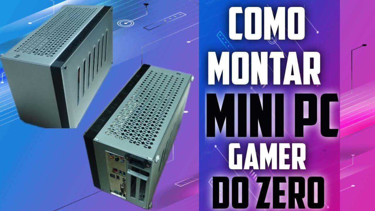 Como montar MINI PC GAMER DO ZERO gastando pouco. - YouTube