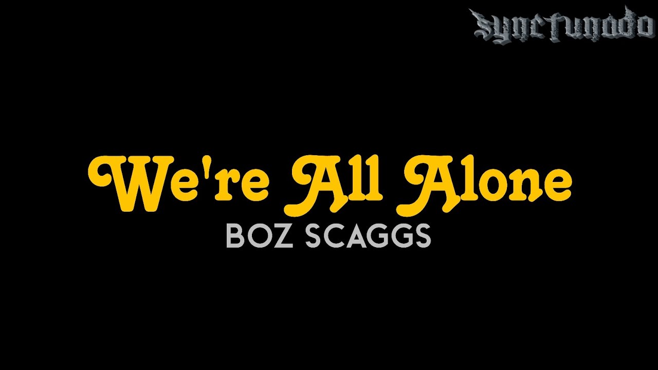 WE'RE ALL ALONE [ BOZ SCAGGS ] KARAOKE MINUS ONE YouTube