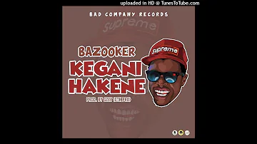 Bazooker Kegani hekene prd by gzzy @ bad conpany records