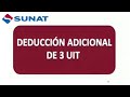 Deduccion Adicional de Tres (3) UITs - Impuesto a la Renta de Personas Naturales