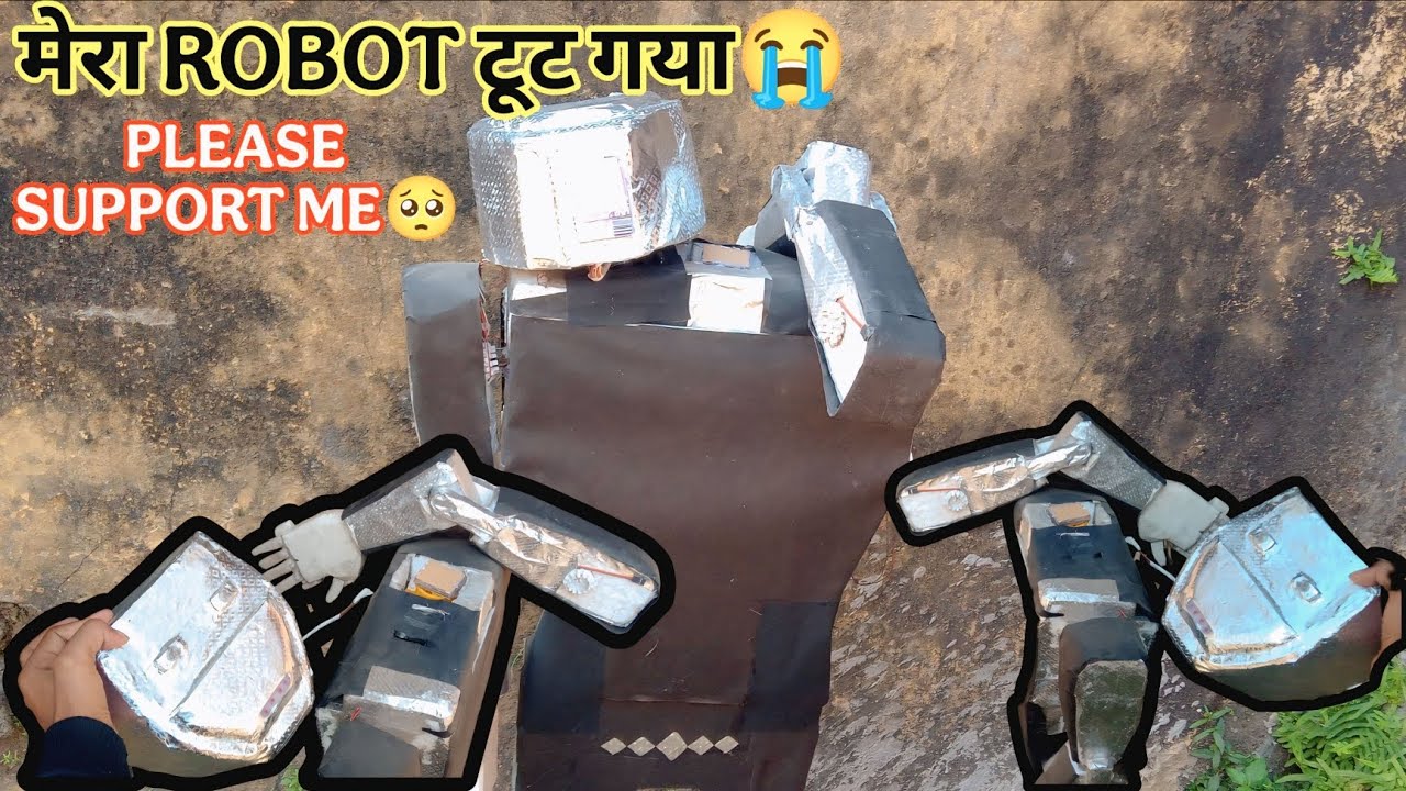 😭MY HUMNOIDE ROBOT TUT GYA 😭YAAR PLZ SUPPORT KRO 😭