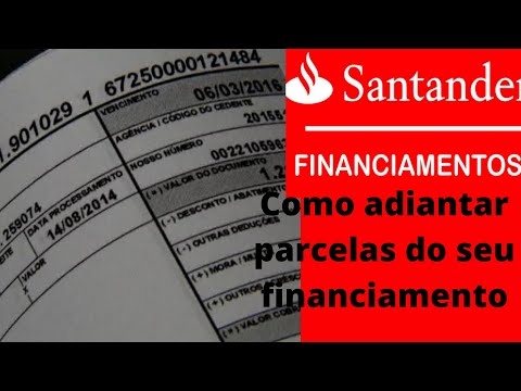 Como adiantar parcelas do seu financiamento Santander!!!